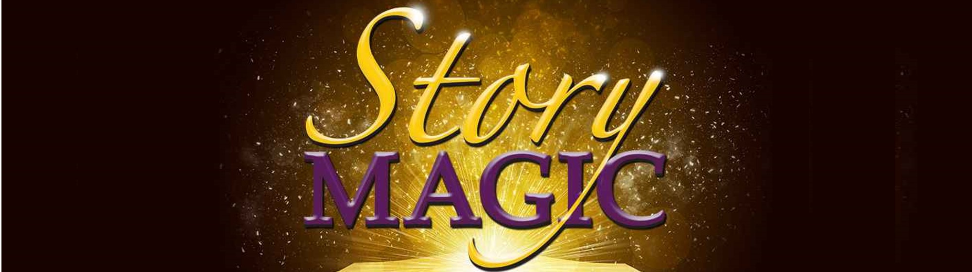 Story Magic  -  Transforming Your Message into Magic and the Magic into Money